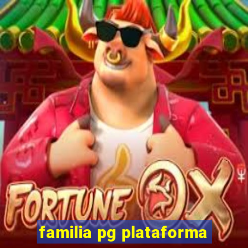 familia pg plataforma